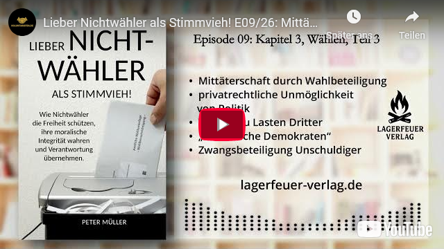 Lieber Nichtwähler als Stimmvieh! Mittäterschaft, Zwangsbeteiligung Unschuldiger