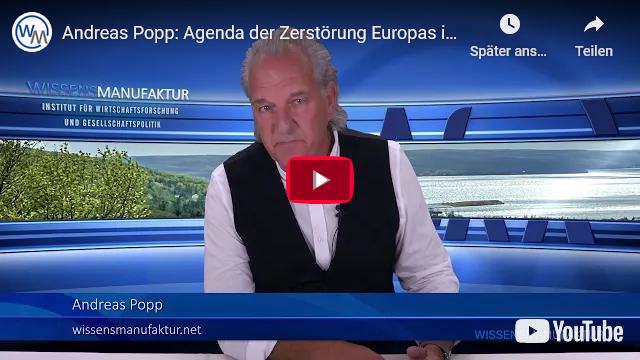 Andreas Popp: Agenda der Zerstörung Europas in vier Schritten?