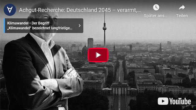 Deutschland 2045 – verarmt, zerstört und nicht klimaneutral!